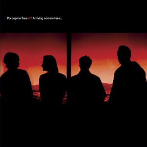 Arriving Somewhere… | Porcupine Tree