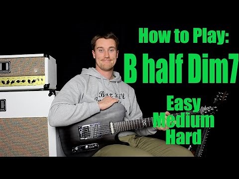 How to Play: B half diminished 7 (and every half dim 7th Chord)