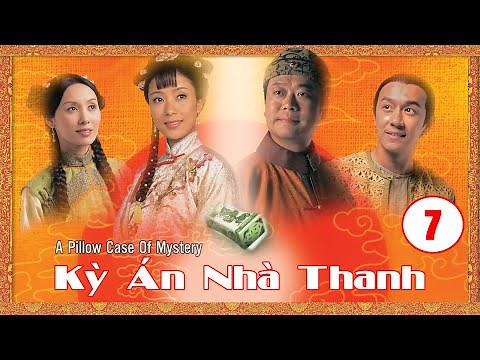 Kỳ Án Nhà Thanh tập 7 (tiếng Việt) |Âu Dương Chấn Hoa, Quách Khả Doanh, Trần Hạo Dân | TVB 2005