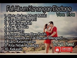 FULL ALBUM KENANGAN ELECTONE NONSTOP Voc. Eva By The Rullo Channel