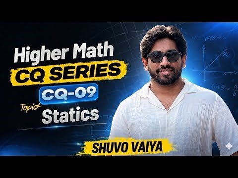 Higher Math CQ-09 | Statics | SHUVO VAIYA