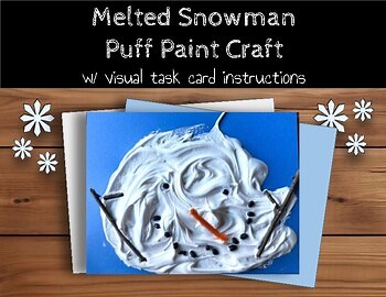 Melted Snowman Puff Paint Craft w/ Visual Task Card Instructions