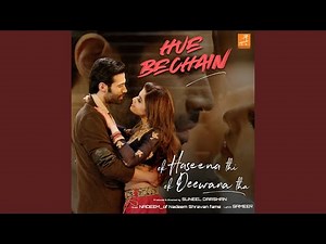 Hue Bechain (From "Ek Haseena Thi Ek Deewana Tha")