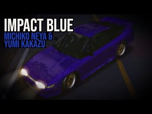 Impact Blue - Michiku Neya & Yumi Kakazu [Initial D Soundtrack]
