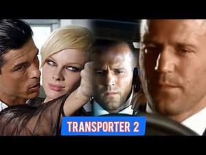 The Transporter 2 – The Dark Story Behind the Mission Explained