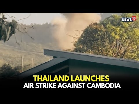 Thailand Jets Bomb Cambodia | Border Clash Explodes | Civilians Killed, Thousands Evacuated | N18L