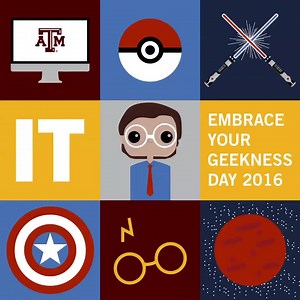 On National Embrace Your Geekness Day, we are showing the world why we are the loudest and proudest geeks around! | Texas A&M Technology Services