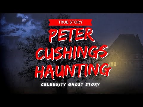 REAL Ghost Story That Haunted Horror Legend Peter Cushing