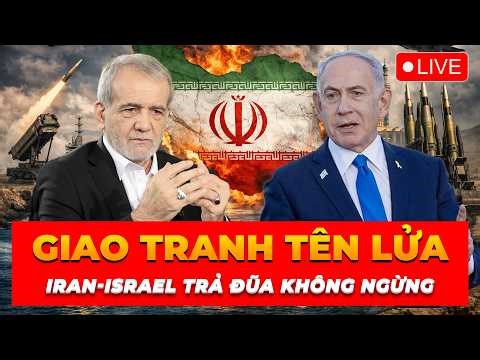 🔴 TRỰC TIẾP: Màn giao tranh tên lửa nghẹt thở giữa Iran- Israel