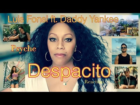 PSYCHE'S FIRST TIME REACTION HEARING: Luis Fonsi Despacito ft Daddy Yankee