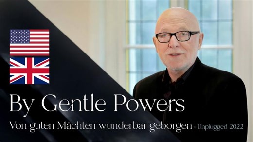 English: By Gentle Powers · Von guten Mächten wunderbar geborgen · Siegfried Fietz | Laura Baxter