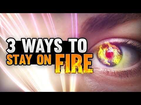 3 Ways to STAY ON FIRE for GOD!