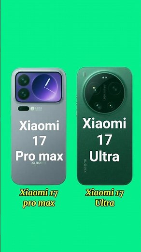 Xiaomi 17 Pro Max vs Xiaomi 17 Ultra 🔥 Camera or Battery King? #mobilecomparison