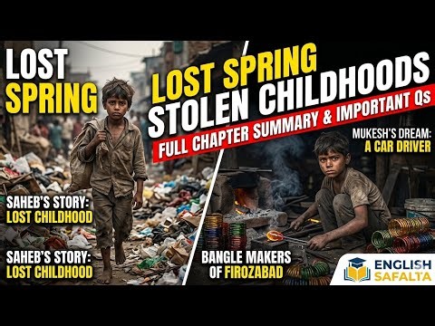 Lost Spring Class 12 English | Full Chapter Explanation & Summary | English Safalta