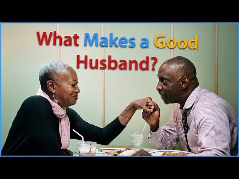 What Are the Qualities of a Good Husband?