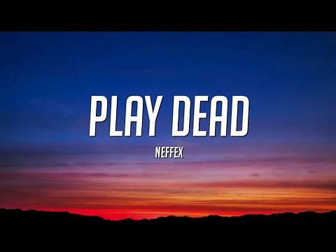 NEFFEX - Play Dead (Lyrics)