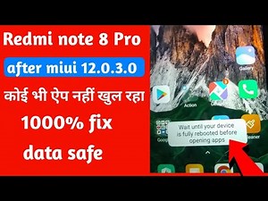 Redmi note 8 pro miui 12.0.3.0 wait until your device is fully rebooted before opening apps fix