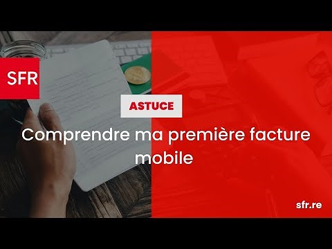 Comprendre ma première facture mobile SFR