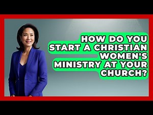 How Do You Start a Christian Women's Ministry at Your Church? | Christian Womens Guidance News