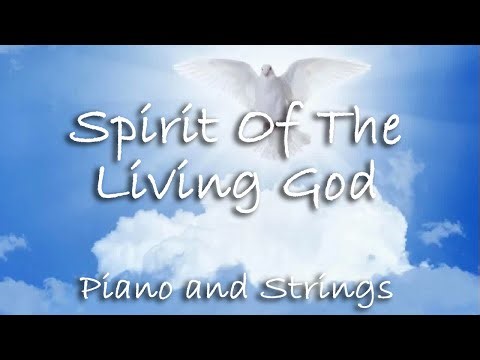 Spirit Of The Living God -- Piano and Strings