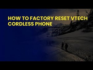 How to Factory Reset VTech Cordless Phone