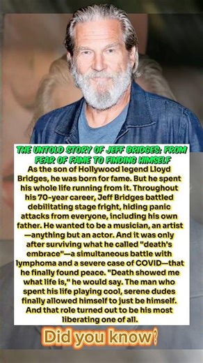The Untold Story of Jeff Bridges: From Fear of Fame to Finding Himself
