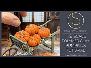 1:12 Scale Polymer Clay Miniature Pumpkin Tutorial
