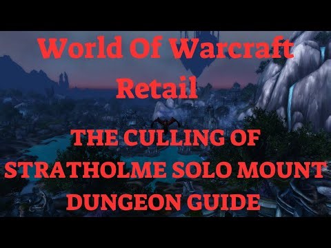 World Of Warcraft Retail The Culling Of Stratholme Solo Mount Dungeon Guide