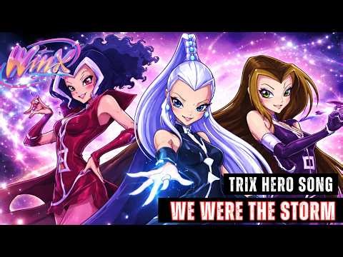Winx Club Trix Hero Song - We Were The Storm