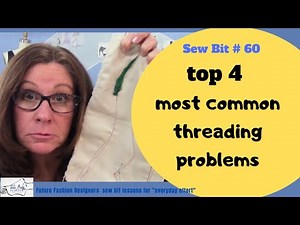 Threading Problems with a sewing machine and how to fix them!