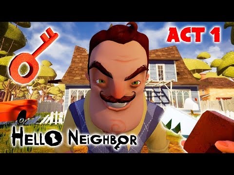 Hello Neighbor : Act 1 Full Gameplay - How to get the red key ?? Tutorial Walkthrough