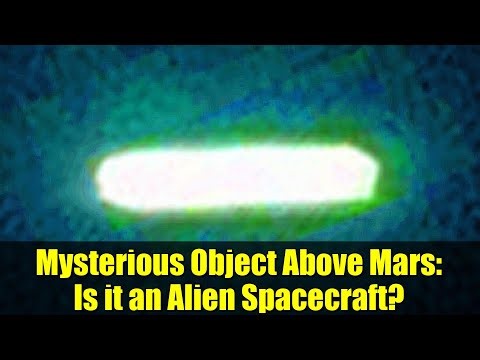 Mysterious Object Above Mars: Is it an Alien Spacecraft?