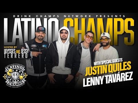Latino Champs Premiere: Justin Quiles & Lenny Tavárez Set It Off | Drink Champs Network