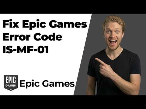 How To Fix Epic Games Error Code IS-MF-01 (Easy Guide)