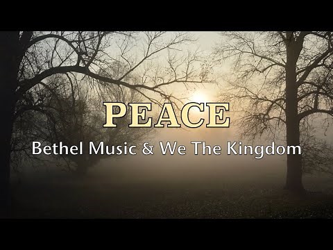 Peace - Bethel Music & We The Kingdom - Lyric Video
