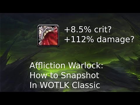 Affliction Warlock Wotlk Classic Guide HOW TO SNAPSHOT CORRUPTION / WEP SWAPPING CRIT %