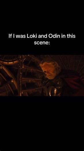 If I was Loki and Odin in this scene #fyp #foryoupage #new #viral #trending