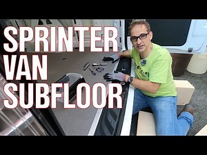 Sprinter Van Subfloor Install - Part 1