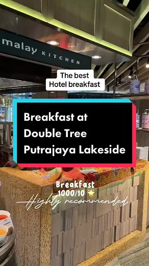 The Best Hotel Breakfast Experience at DoubleTree Putrajaya