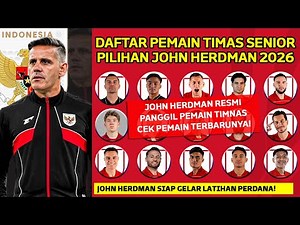JOHN HERDMAN OFFICIALLY CALLED UP! Latest List of Indonesian National Team Players for 2026