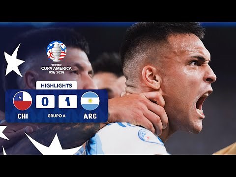 CHILE 0-1 ARGENTINA| HIGHLIGHTS | CONMEBOL COPA AMÉRICA USA 2024™