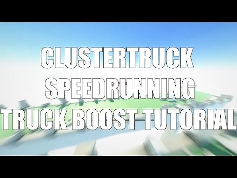 ClusterTruck SpeedRunning - Truck Boost Ability Tutorial