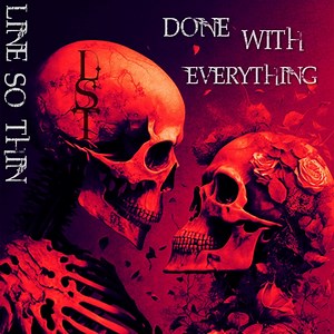 Done With Everything - Line So Thin: Song Lyrics, Music Videos & Concerts