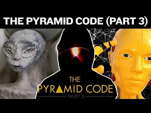 The Pyramid Code (Part 3) | AI, Aliens & Consciousness