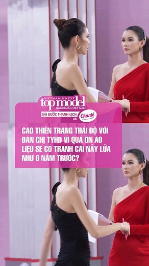 69K views · 736 reactions | Cao Thiên Trang thái độ với đàn chị Tyhd vì quá ồn ào. Liệu sẽ có tranh cãi nảy lửa như 8 năm trước #VietnamNextTopModel2025 #MultimediaJSC #chante #saibuocthanhlich #nuocgiatxa8trong1 | Vietnam's Next Top Model TV Show | Facebook