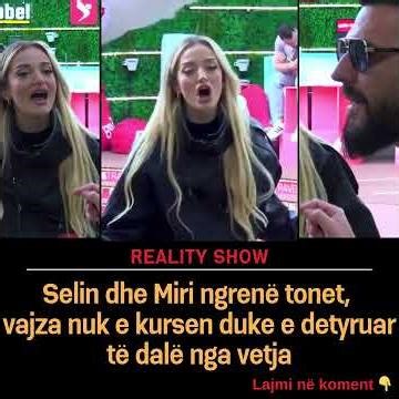 Selin dhe Miri ngrenë tonet, vajza nuk e kursen duke e detyruar të dalë nga vetja