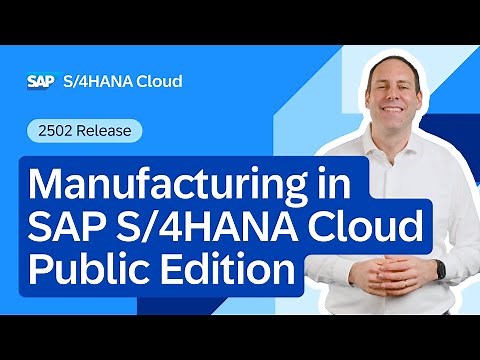 Manufacturing in SAP S/4HANA Cloud Public Edition 2502 | Demo
