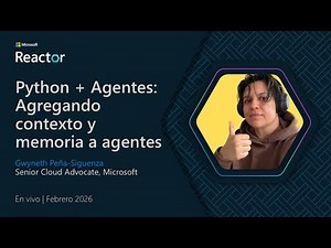 Python + Agentes: Agregando contexto y memoria a agentes