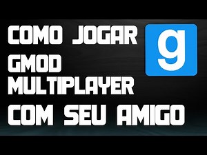 [Tutorial] - Como jogar Garry's Mod Multiplayer (com seu amigo) [LAN] [Na steam]
