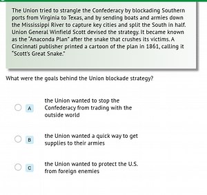 What were the goals behind the Union blockade strategy?A. the... | Filo